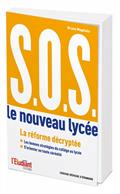 Couverture de l'ouvrage "S.O.S : le nouveau lycée, la réforme décryptée